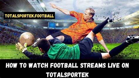 total+sportek|totalsportek live football streams.